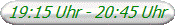 19:15 Uhr - 20:45 Uhr